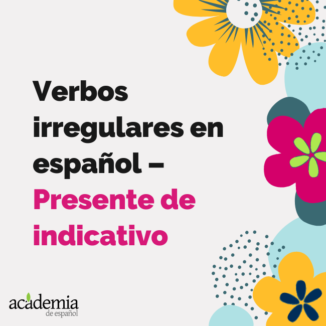 Verbos irregulares en español – Presente de indicativo